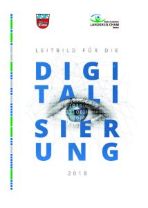 Der Kreis Cham hat sich ein Leitbild für Digitalisierung gegeben.