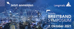 Der Spezialist für technische IT-Lösungen Langmatz richtet am 7. Oktober das Breitband-Symposium 2021 in digitaler Form aus.