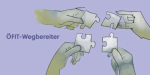 Zeichnung von Händen, die je ein Puzzleteil in der Hand halten, die zusammengefügt werden. Daneben steht ÖFIT-Wegbereiter geschrieben.